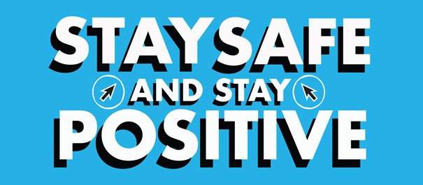 Stay safe and stay positive